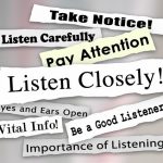 31438847 - listen closely words on a ripped newspaper headline and other news alerts like take notice, vital info, importance of being a good listener and pay attention